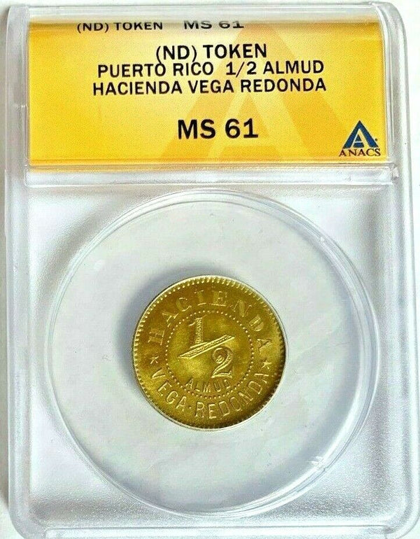 Puerto Rico 1/2 Almud Vega Redonda Hacienda Las Marias ANACS MS61 Token