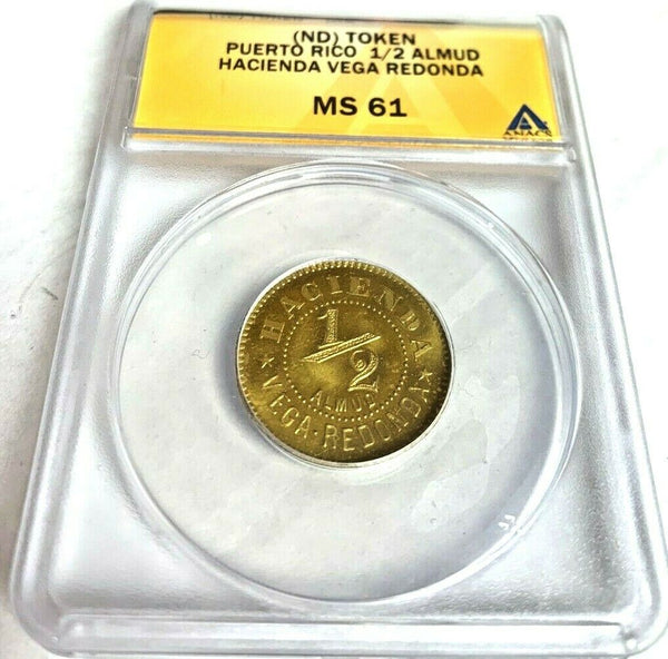 Puerto Rico 1/2 Almud Vega Redonda Hacienda Las Marias ANACS MS61 Token